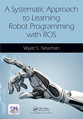 A Systematic Approach to Learning Robot Programming with ROS | Books ...